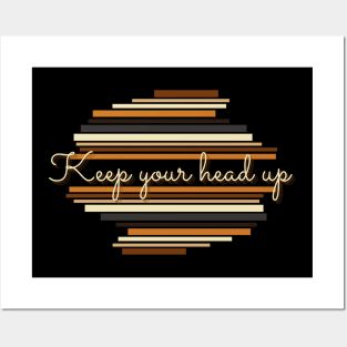 Keep your head up - Vintage life quotes Posters and Art